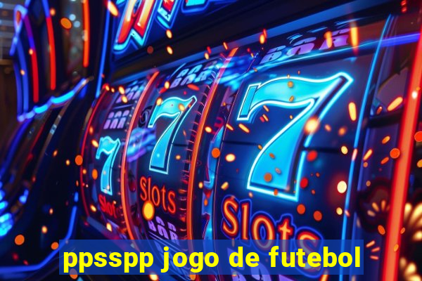 ppsspp jogo de futebol